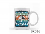 Bögre BX036 Ponty harcsa keszeg... horgász leszek 3dl