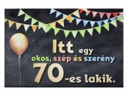 CQ02332 Lábtörlő Itt egy okos szép ée szerény 70-es lakik 60x40cm