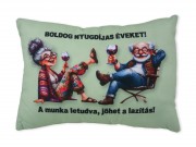 CQ07175 Díszpárna Boldog nyugdíjas éveket 35x25cm