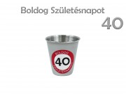 CQ7416 Fém pohár Boldog 40. Születésnapot 70ml