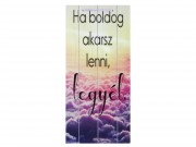 CQ8463 Fatábla Ha boldog akarsz lenni legyél 21x44,5cm