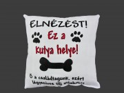 Díszpárna Ez a kutya helye 28cm