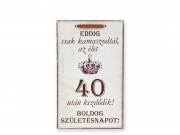 Fatábla Boldog 40. születésnapot 16x26cm MT28