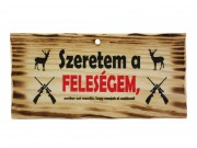 Fatábla Szeretem a feleségem... Vadász 23,5x11,5cm