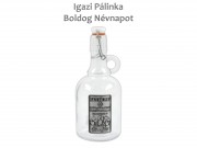 Füles csatosüveg Igazi pálinka Boldog Névnapot 0,5l