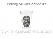 Pálinkás pohár 5cl 40. Boldog Születésnapot fémcímkés