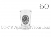 Pálinkás pohár 60. születésnapra óncímkés 0,4dl