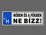 Rendszámtábla Nőben és a fékben ne bízz! DR034