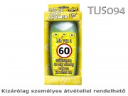 Tusfürdő TUS094 Ma van a 60. szülinapom 300ml